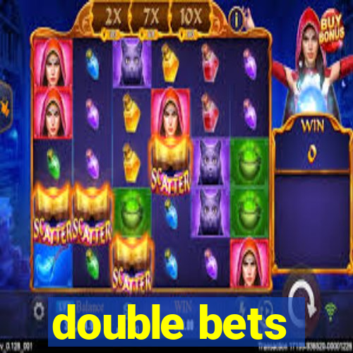 double bets